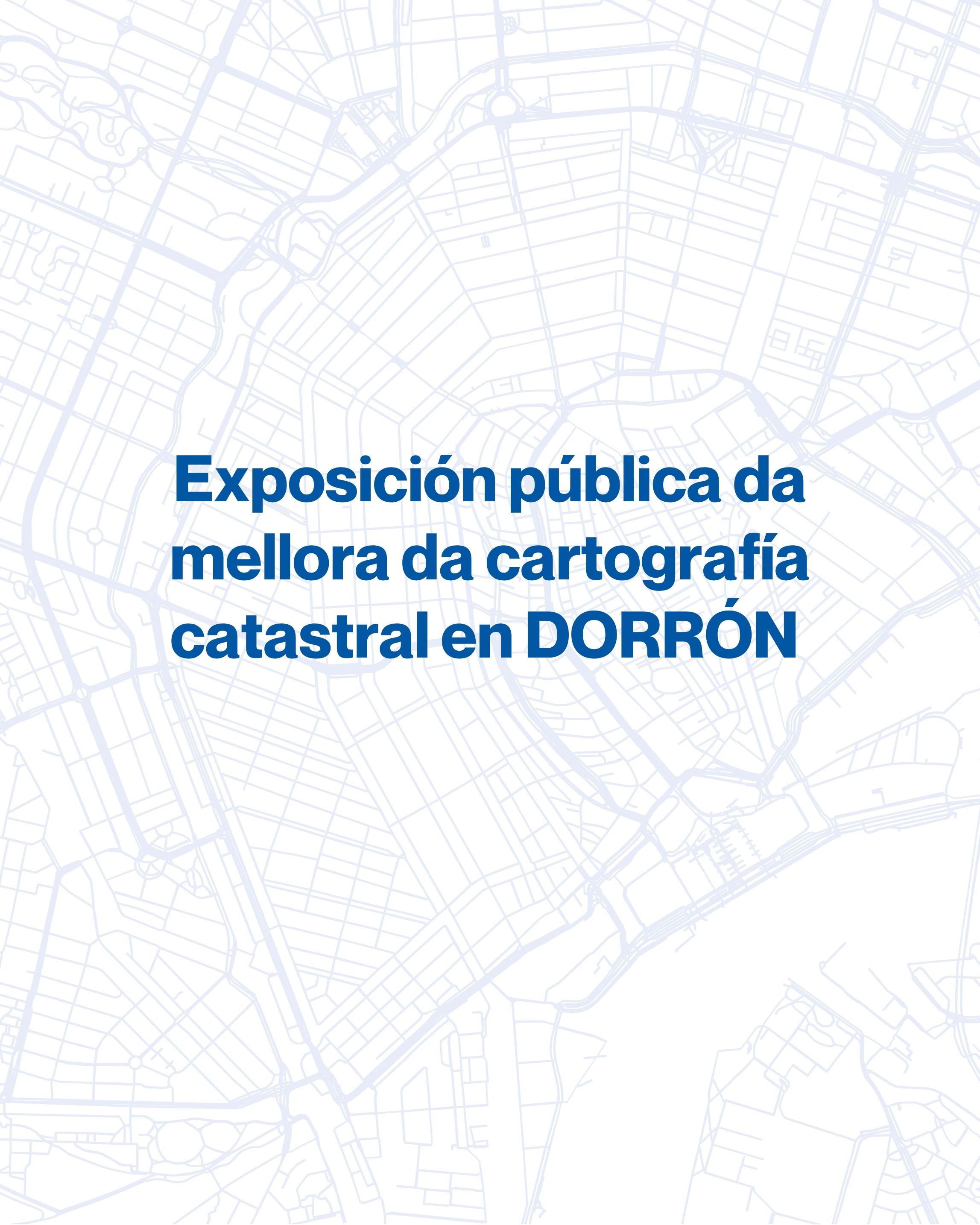 EXPOSICIÓN CATASTRAL DORRÓN 